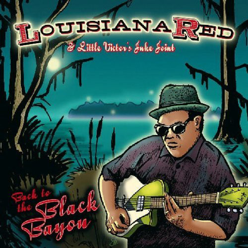 LOUISIANA RED - Louisiana Red & Little Victor's Juke Joint ‎: Back To The Black Bayou cover 