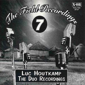 LUC HOUTKAMP - The Field Recordings 7. The Duo Recordings cover 