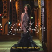 LUCIA JACKSON - You and the Night and the Music cover 