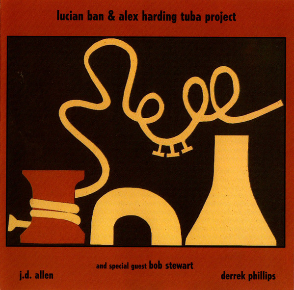 LUCIAN BAN - Lucian Ban and Alex Harding: The Tuba Project cover 