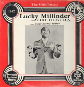 LUCKY MILLINDER - Lucky Millinder And His Orchestra, Sister Rosetta Tharpe ‎: The Uncollected 1942 cover 