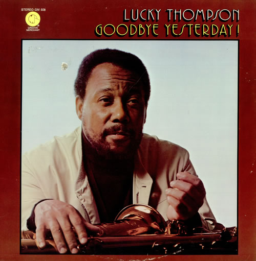 LUCKY THOMPSON - Goodbye Yesterday! (aka I Giganti Del Jazz Vol. 31) cover 