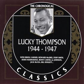 LUCKY THOMPSON - The Chronological Classics: Lucky Thompson 1944-1947 cover 