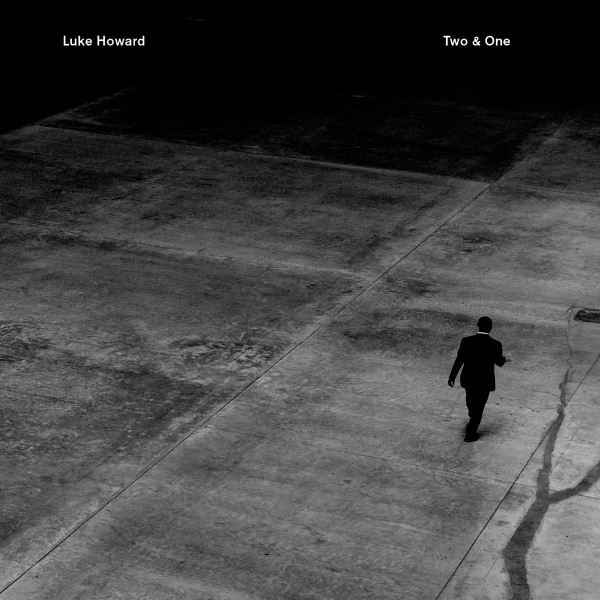 LUKE HOWARD - Two & One cover 