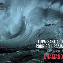 LUPA SANTIAGO - Lupa Santiago e Rodrigo Ursaia Quinteto : Chamado cover 