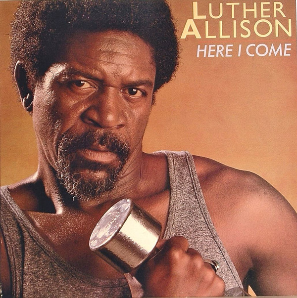 LUTHER ALLISON - Here I Come cover 