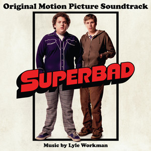 LYLE WORKMAN - Superbad (Original Motion Picture Soundtrack) cover 