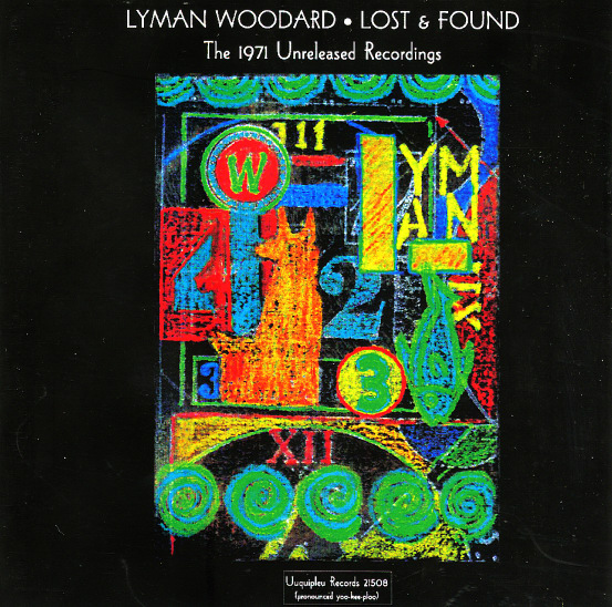 LYMAN WOODARD - Lost & Found The 1971 Unreleased Recordings cover 