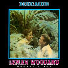 LYMAN WOODARD - Lyman Woodard Organization : Dedicacion cover 