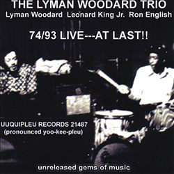 LYMAN WOODARD - The Lyman Woodard Trio ‎: 74/93 Live: At Last!! cover 