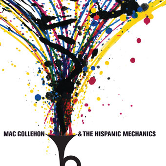 MAC GOLLEHON - Mac Gollehon & The Hispanic Mechanics cover 