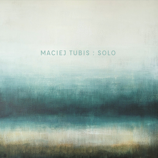 MACIEJ TUBIS - Solo (Komeda : Reflections) cover 