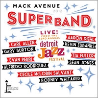 MACK AVENUE SUPER BAND - Live from the Detroit Jazz Festival 2012 cover 
