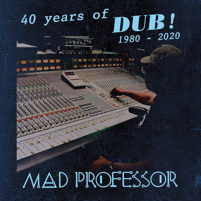 MAD PROFESSOR - 40 Years Of Dub cover 