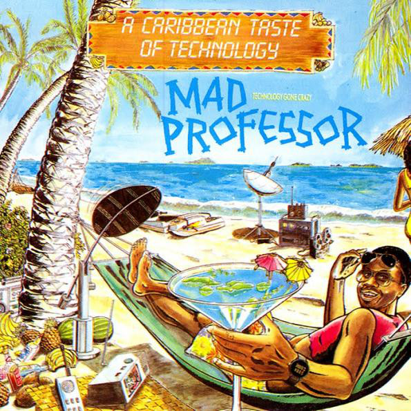 MAD PROFESSOR - A Caribbean Taste Of Technology cover 