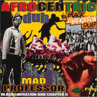 MAD PROFESSOR - Afrocentric Dub: Black Liberation Dub Chapter 5 cover 