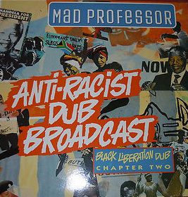 MAD PROFESSOR - Anti-Racist Dub Broadcast cover 