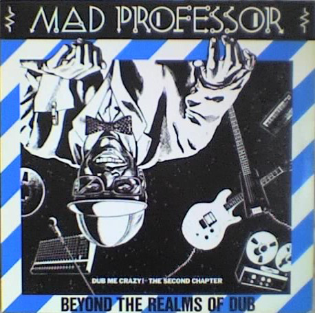 MAD PROFESSOR - Beyond The Realms Of Dub (Dub Me Crazy! The Second Chapter) cover 
