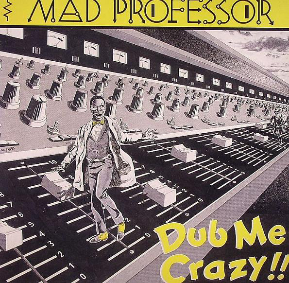 MAD PROFESSOR - Dub Me Crazy !! cover 