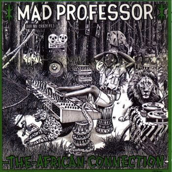 MAD PROFESSOR - Dub Me Crazy 3: The African Connection cover 