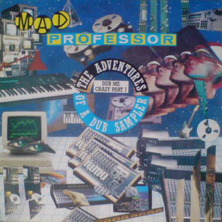 MAD PROFESSOR - Dub Me Crazy 7: The Adventures Of A Dub Sampler cover 