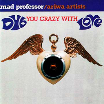 MAD PROFESSOR - Dub You Crazy With Love cover 