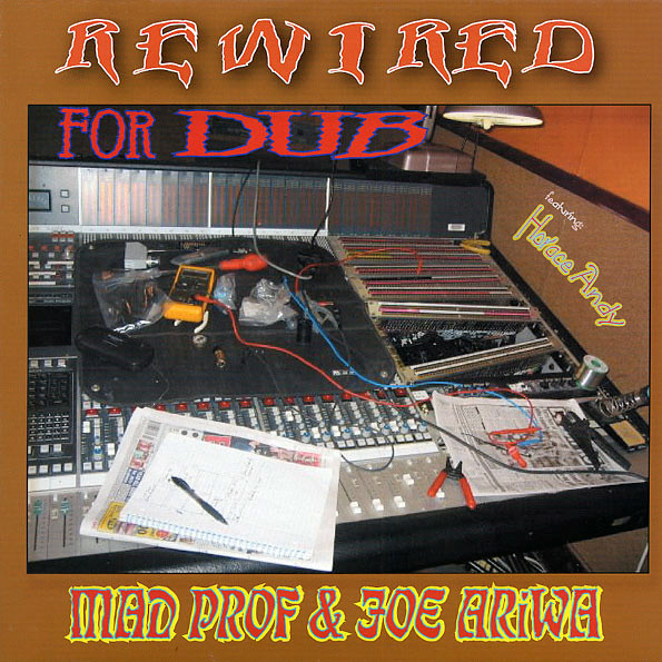 MAD PROFESSOR - Mad Prof & Joe Ariwa Feat. Horace Andy ‎: Rewired For Dub cover 