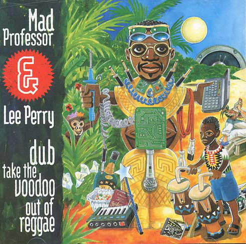 MAD PROFESSOR - Mad Professor & Lee Perry ‎: Dub Take The Voodoo Out Of Reggae cover 
