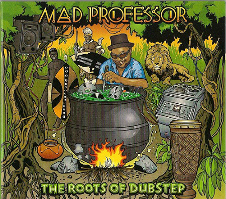 MAD PROFESSOR - The Roots Of Dubstep cover 
