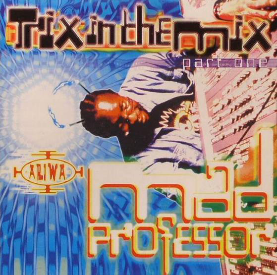 MAD PROFESSOR - Trix In The Mix Part 1 (aka Trix In The Mixxxx) cover 