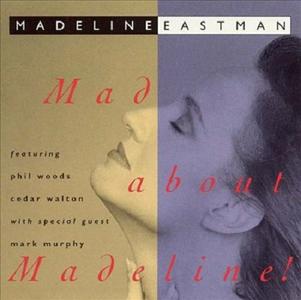 MADELINE EASTMAN - Mad About Madeline cover 