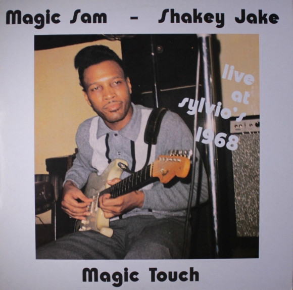 MAGIC SAM - Magic Sam & Shakey Jake ‎: Magic Touch - Live At Sylvio's 1968 cover 