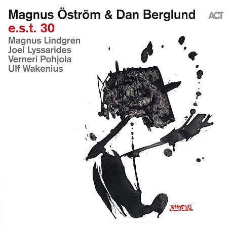 MAGNUS ÖSTRÖM - Magnus Öström / Dan Berglund : E.S.T. 30 cover 