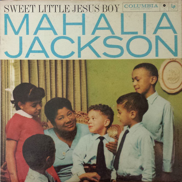 MAHALIA JACKSON - Sweet Little Jesus Boy (aka Joy To The World aka Silent Night, Holy Night) cover 