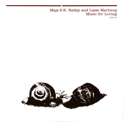 MAJA RATKJE - Maja S. K. Ratkje and Lasse Marhaug : Music For Loving cover 