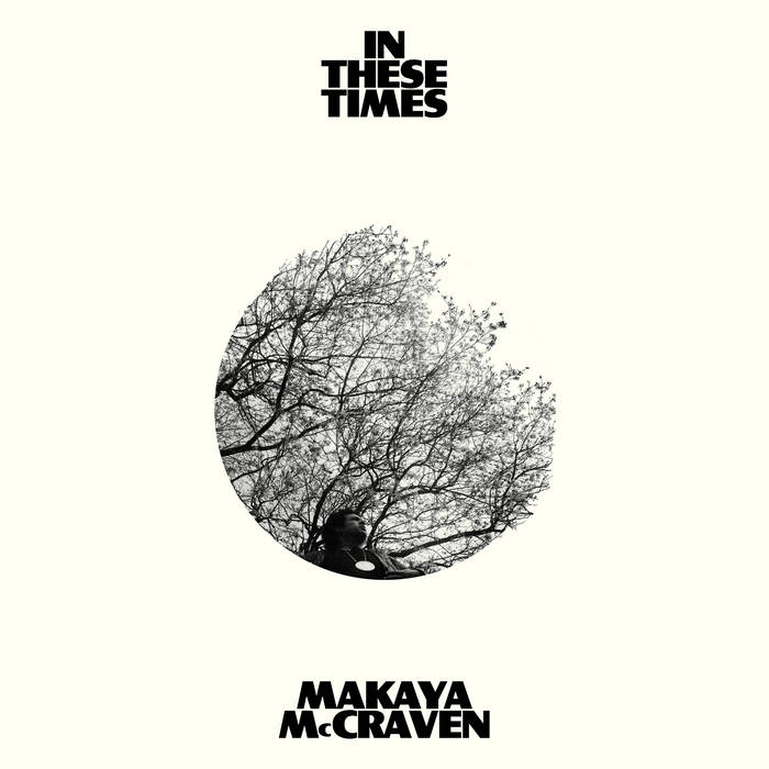 MAKAYA MCCRAVEN - In These Times cover 