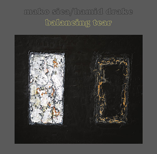 MAKO SICA - Mako Sica / Hamid Drake : Balancing Tear cover 