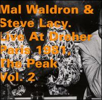 MAL WALDRON - Mal Waldron & Steve Lacy : Live At Dreher Paris 1981, The Peak Vol. 2 cover 