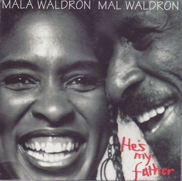 MALA WALDRON - Mala & Mal Waldron : He's My Father cover 