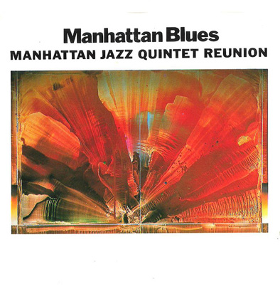 MANHATTAN JAZZ QUINTET / ORCHESTRA - Manhattan Blues cover 