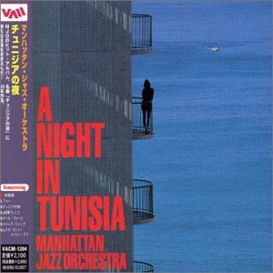 MANHATTAN JAZZ QUINTET / ORCHESTRA - Manhattan Jazz Orchestra : A Night In Tunisia cover 