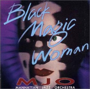 MANHATTAN JAZZ QUINTET / ORCHESTRA - Manhattan Jazz Orchestra : Black Magic Woman cover 