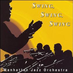 MANHATTAN JAZZ QUINTET / ORCHESTRA - Manhattan Jazz Orchestra : Swing, Swing, Swing cover 