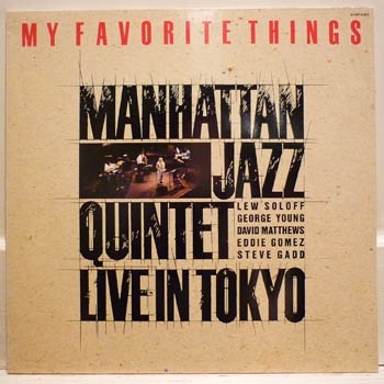 MANHATTAN JAZZ QUINTET / ORCHESTRA - My Favorite Things - Live In Tokyo cover 