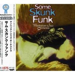 MANHATTAN JAZZ QUINTET / ORCHESTRA - Manhattan Jazz Orchestra : Some Skunk Funk cover 