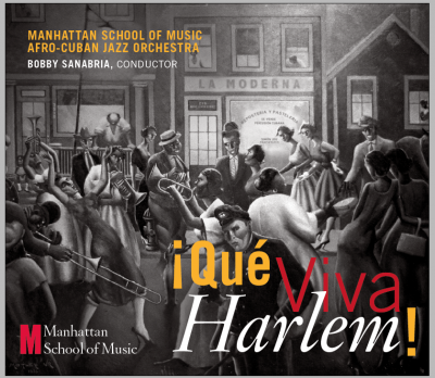 MANHATTAN SCHOOL OF MUSIC AFRO-CUBAN JAZZ ORCHESTRA - ¡Qué Viva Harlem! cover 