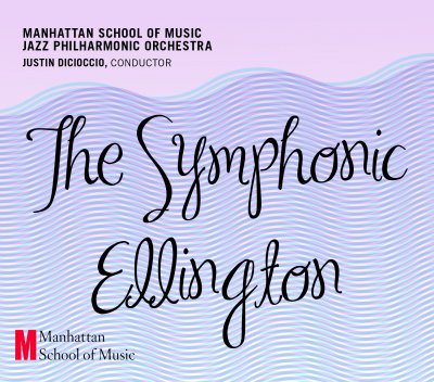 MANHATTAN SCHOOL OF MUSIC JAZZ PHILHARMONIC ORCHESTRA - The Symphonic Ellington cover 