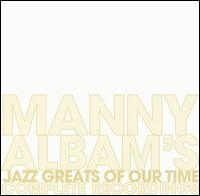 MANNY ALBAM - Jazz Greats of Our Time: Manny Albam's Complete Recordings cover 