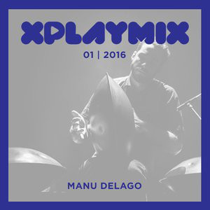 MANU DELAGO - XPLAYMIX 01 | 2016 cover 