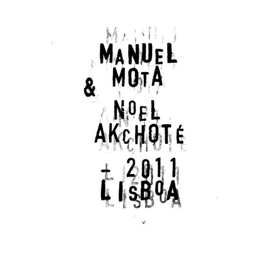 MANUEL MOTA - Manuel Mota & Noël Akchoté ‎: Lisboa 2011 cover 